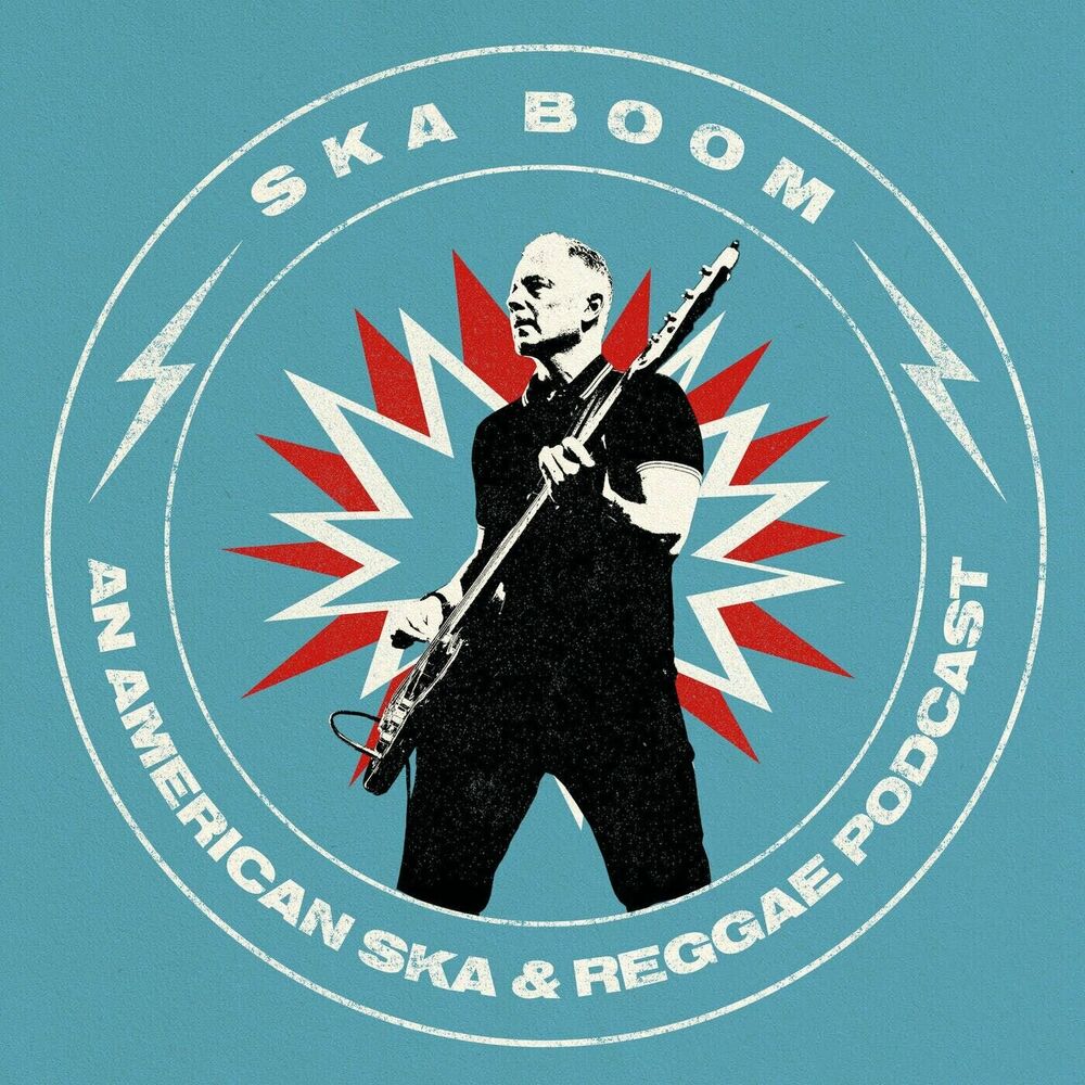 Listen to Ska Boom - An American Ska & Reggae Podcast podcast