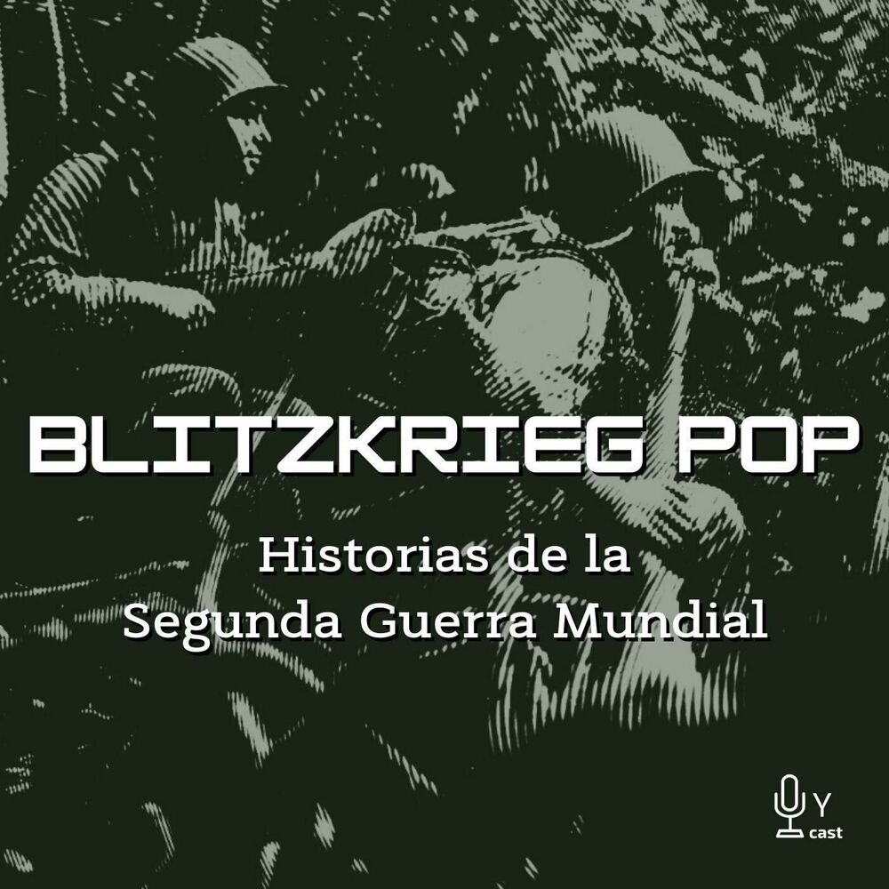 Listen to Blitzkrieg Pop: Historias de la Segunda Guerra Mundial podcast |  Deezer