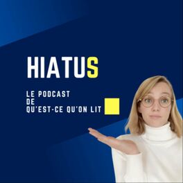 Show cover of Hiatus par Qu'est-ce qu'on lit ?