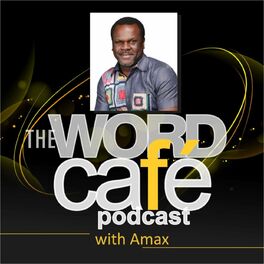 Show cover of The Word Café Podcast with Amax