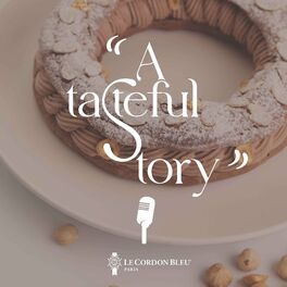Show cover of A tasteful story - A Le Cordon Bleu podcast