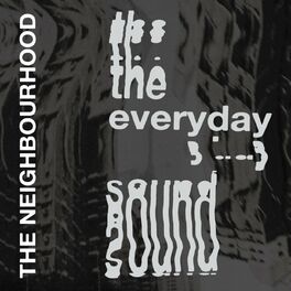 Show cover of the everyday sound – the neighbourhood