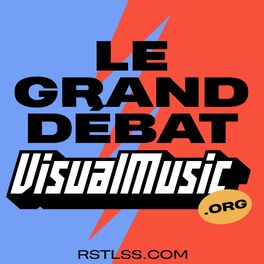 Show cover of Le Grand Débat VISUAL-MUSIC.ORG x RSTLSS