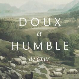 Show cover of Doux et humble de coeur podcast