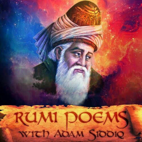 Listen to Rumi Poems with Adam Siddiq podcast | Deezer