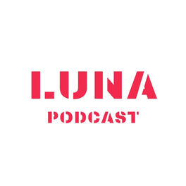 Show cover of LUNA PODCAST