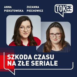 Show cover of Szkoda czasu na złe seriale - Radio TOK FM