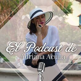 Show cover of El Podcast De Adriana Acuña