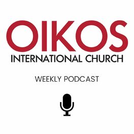 Show cover of Oikos International Church's Podcast