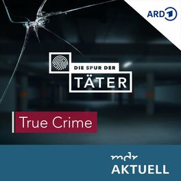 Show cover of Die Spur der Täter - Der True Crime Podcast des MDR