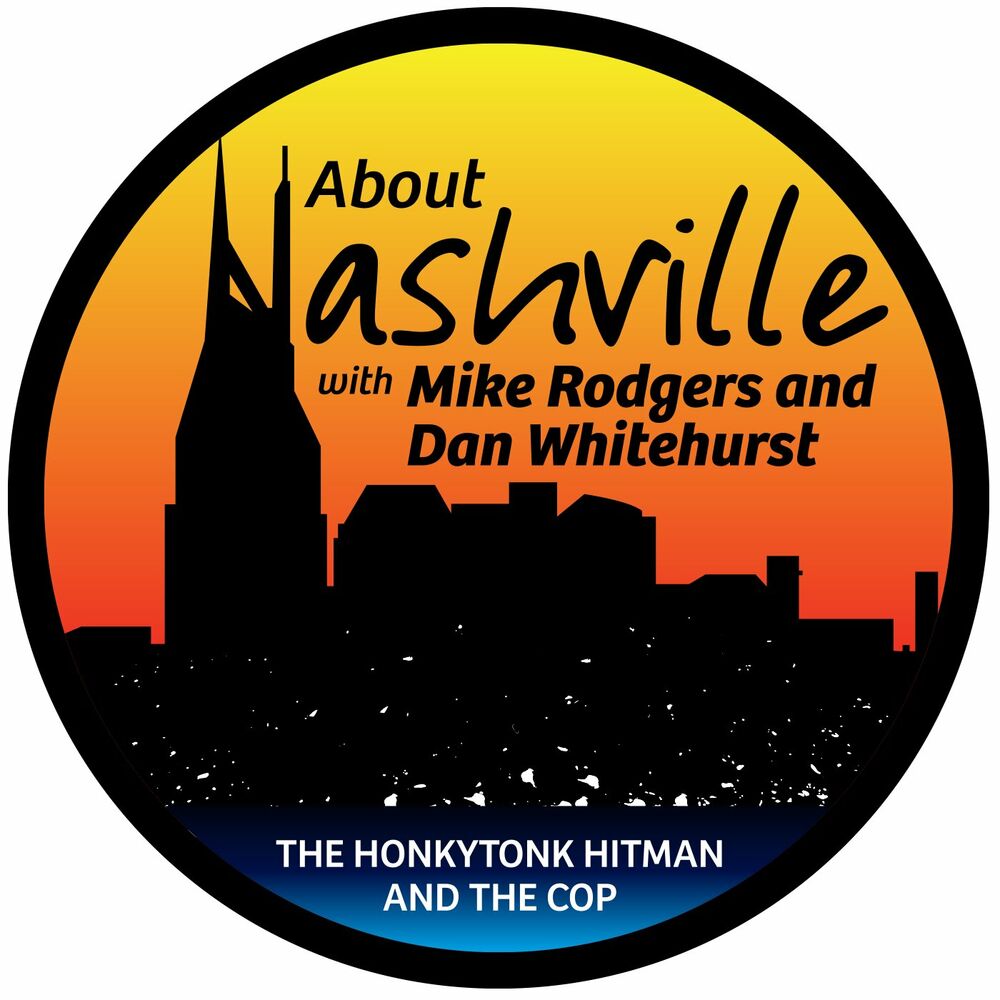 Listen to About Nashville Podcast with Mike Rodgers and Dan Whitehurst podcast Deezer pic