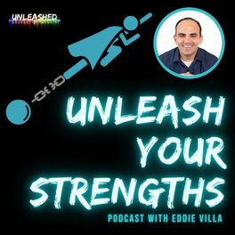 Show cover of Unleash Your Strengths w/ Eddie Villa