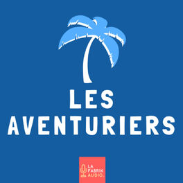 Show cover of LES AVENTURIERS | voyage, expat, road trip, tour du monde