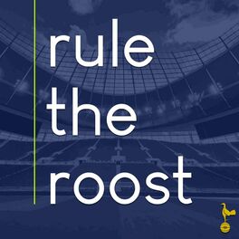 Show cover of Rule The Roost - A Tottenham Hotspur Podcast