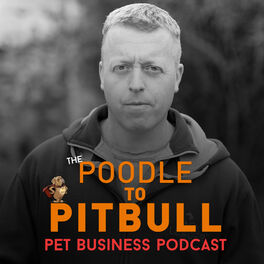 Show cover of The Poodle to Pitbull Pet Business Podcast