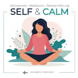 Show cover of SELF & CALM | Meditationen für Ruhe und Selbstentfaltung