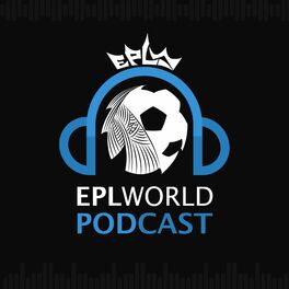 Show cover of EPLWORLD Podcast - بودكاست عالم الدوري الانجليزي