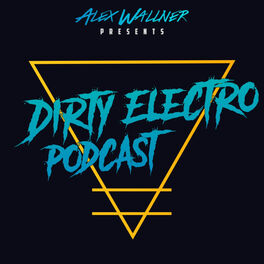 Show cover of Dirty Electro Podcast