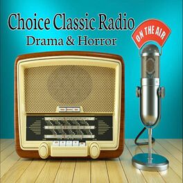 Show cover of Choice Classic Radio Drama & Horror | Old Time Radio