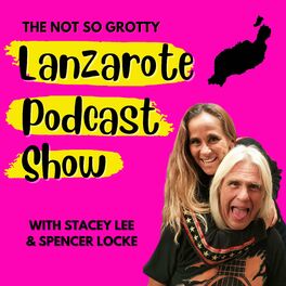 Show cover of The not so grotty Lanzarote podcast show