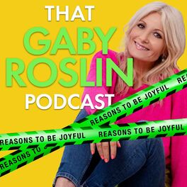 Show cover of That Gaby Roslin Podcast: Reasons To Be Joyful