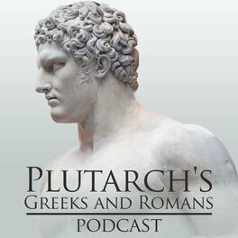 Show cover of Plutarch's Greeks and Romans Podcast