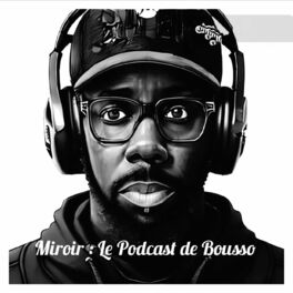 Show cover of Miroir: Le Podcast de Bousso