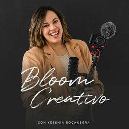 Show cover of Bloom Creativo Podcast