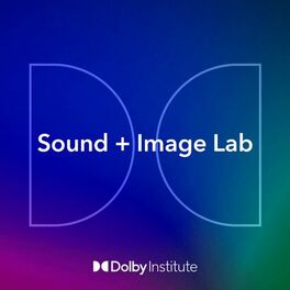 Show cover of Sound + Image Lab: The Dolby Institute Podcast