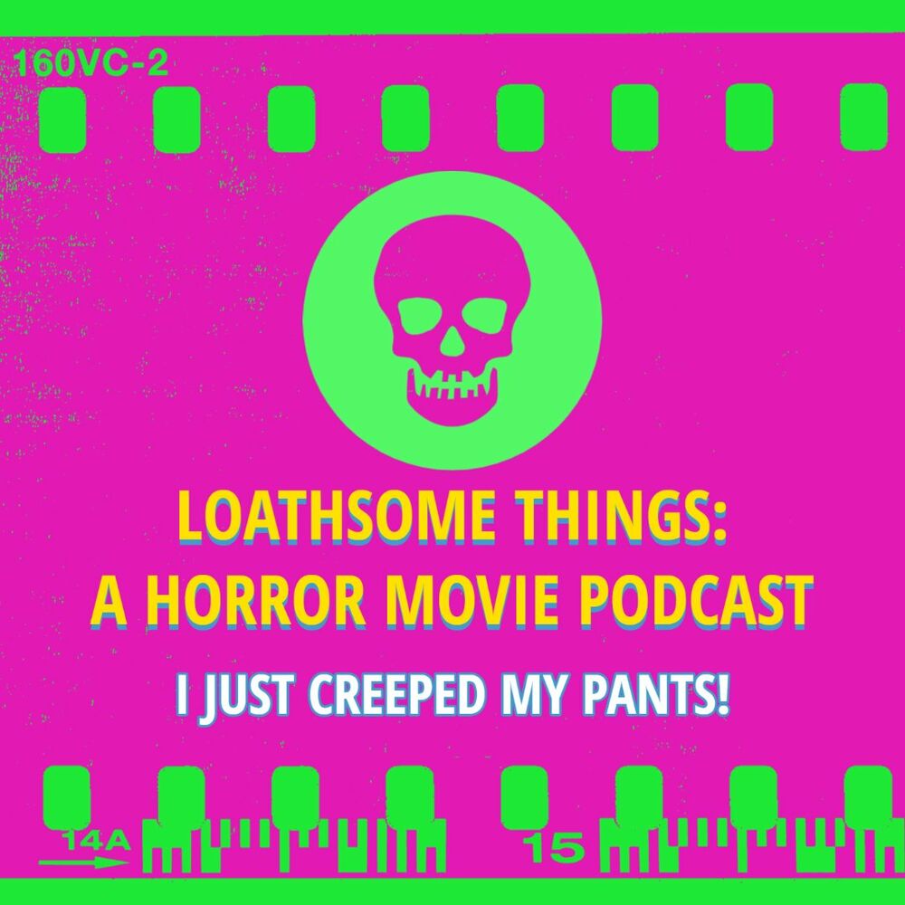 Listen to Loathsome Things A Horror Movie Podcast podcast Deezer picture