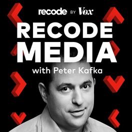 Show cover of Recode Media with Peter Kafka