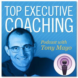 Show cover of Executive Coaching for Business Owners by Tony Mayo