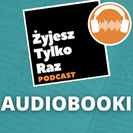 Show cover of Żyjesz Tylko Raz - Audiobooki