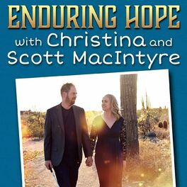 Show cover of Enduring Hope with Christina and Scott MacIntyre