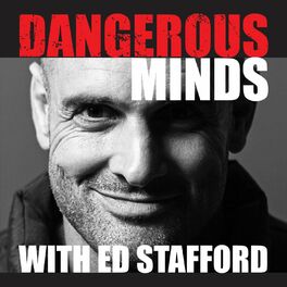 Show cover of Dangerous Minds with Ed Stafford