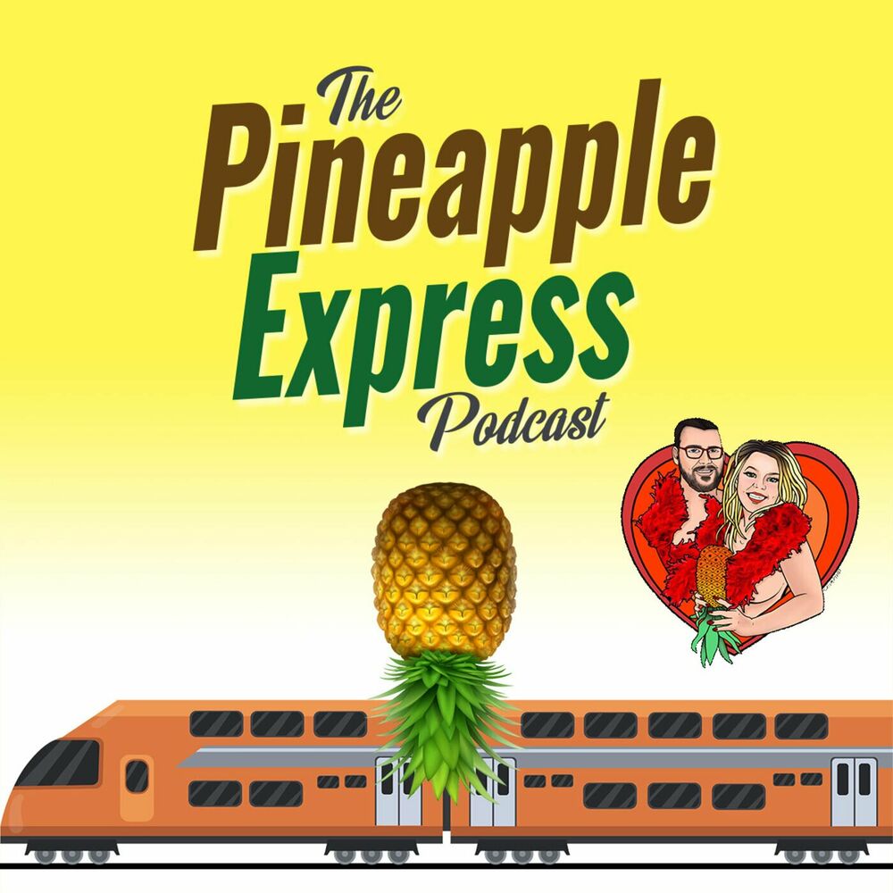 Podcast The Pineapple Express Podcast Ouvir na Deezer pic