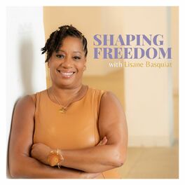Show cover of Shaping Freedom With Lisane Basquiat