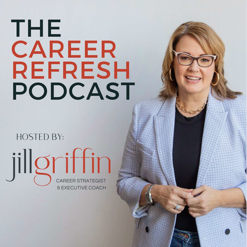 Listen to The Career Refresh with Jill Griffin podcast Deezer