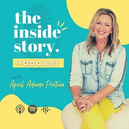 Show cover of The Inside Story Podcast with April Adams Pertuis