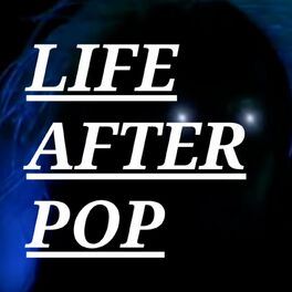 Show cover of LIFE AFTER POP