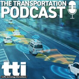 Show cover of The Transportation Podcast from Traffic Technology International