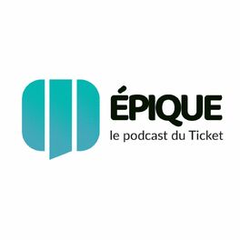 Show cover of Epique - Le podcast du Ticket