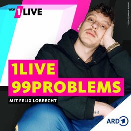 Show cover of 1LIVE 99 Problems mit Felix Lobrecht
