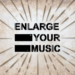 Show cover of Enlarge Your Music !