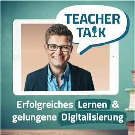 Show cover of Teacher Talk Podcast - Erfolgreiches Lernen und gelungene Digitalisierung in der Schule (digitaler Unterricht)