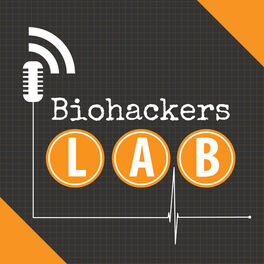 Show cover of BioHackers Lab: Health Show for How to Live Your Best Life
