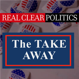 Show cover of RealClearPolitics Takeaway