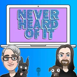 Show cover of The Never Heard Of It Podcast