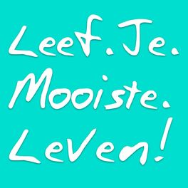Show cover of Leef Je Mooiste Leven Podcast