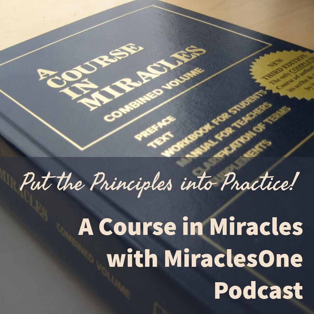 Listen to A Course in Miracles with MiraclesOne podcast | Deezer